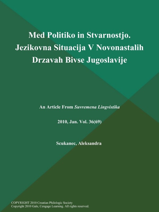 Med Politiko in Stvarnostjo. Jezikovna Situacija V Novonastalih Drzavah Bivse Jugoslavije