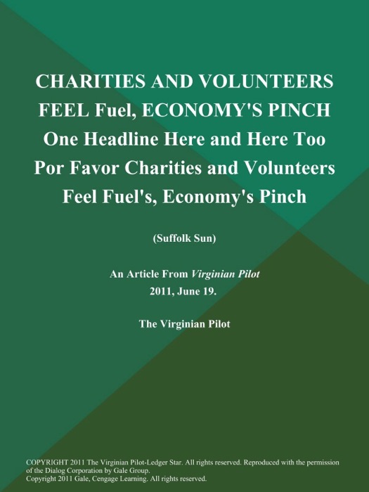 CHARITIES AND VOLUNTEERS FEEL Fuel, ECONOMY'S PINCH One Headline Here and Here Too Por Favor Charities and Volunteers Feel Fuel's, Economy's Pinch    (Suffolk Sun)