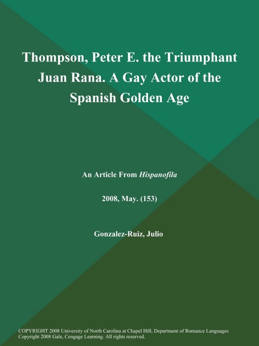 Thompson, Peter E. the Triumphant Juan Rana. A Gay Actor of the Spanish Golden Age