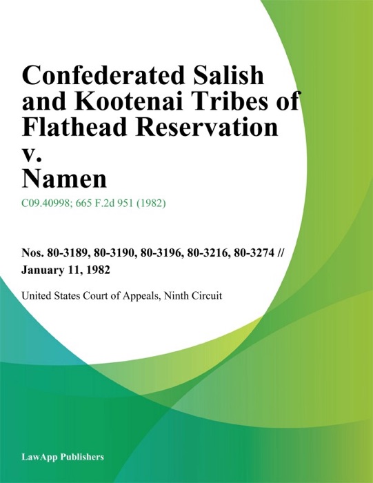 Confederated Salish and Kootenai Tribes of Flathead Reservation v. Namen