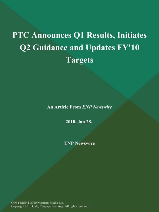 PTC Announces Q1 Results, Initiates Q2 Guidance and Updates FY'10 Targets