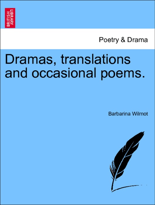 Dramas, translations and occasional poems. Vol. I.