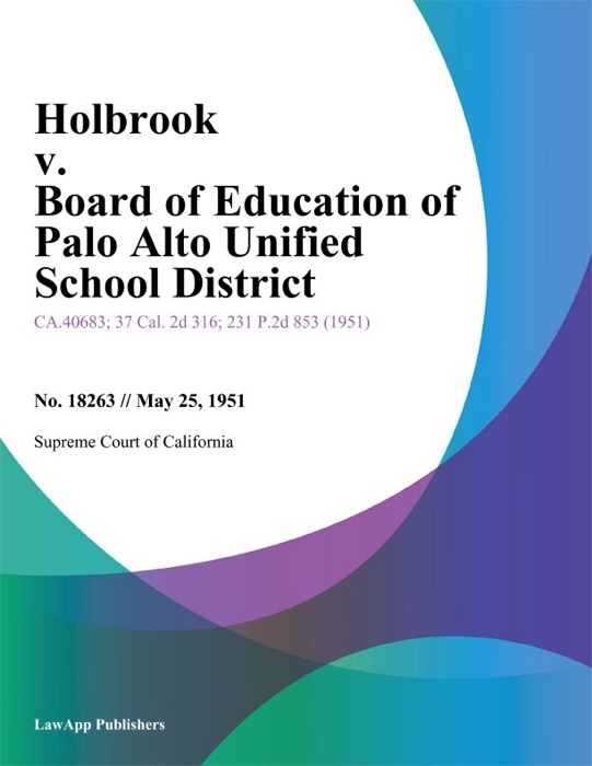 Holbrook V. Board Of Education Of Palo Alto Unified School District