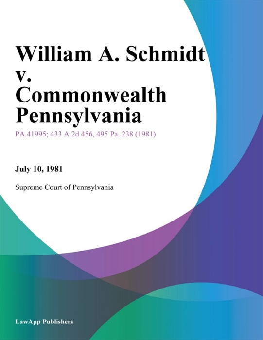William A. Schmidt v. Commonwealth Pennsylvania