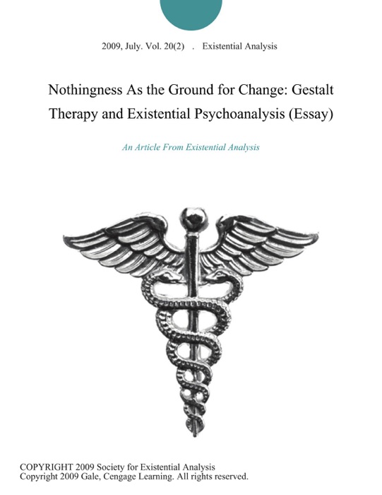 Nothingness As the Ground for Change: Gestalt Therapy and Existential Psychoanalysis (Essay)