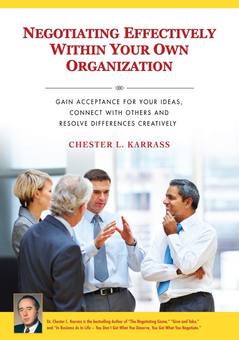 Negotiating Effectively Within Your Own Organization