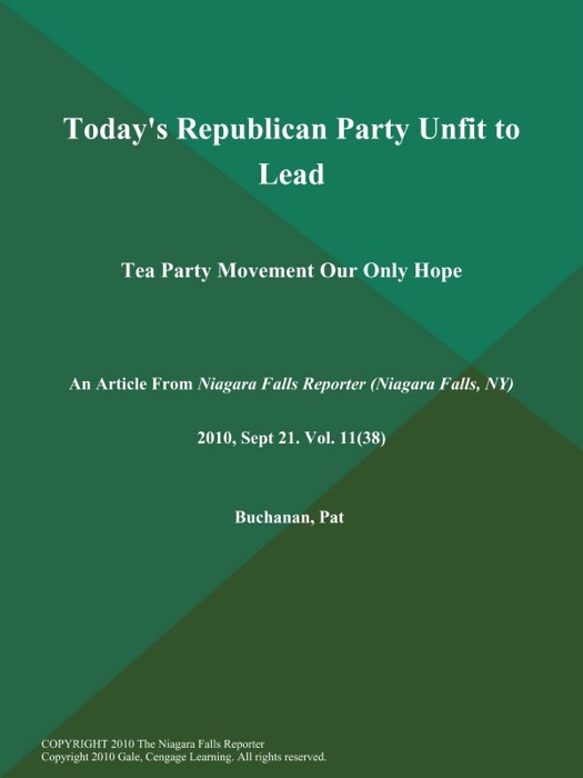 Today's Republican Party Unfit to Lead; Tea Party Movement Our Only Hope