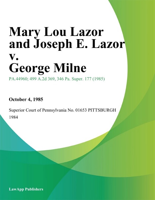 Mary Lou Lazor and Joseph E. Lazor v. George Milne