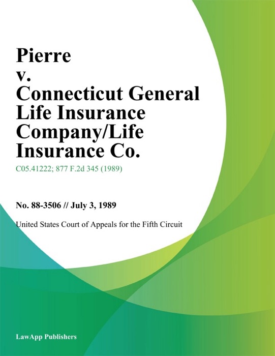 Pierre v. Connecticut General Life Insurance Company/Life Insurance Co.