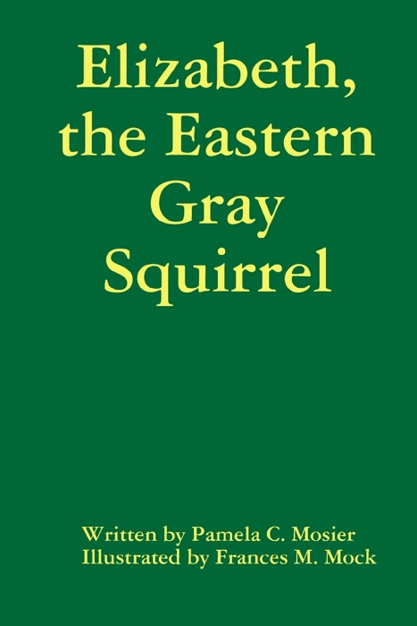 Elizabeth, the Eastern Gray Squirrel