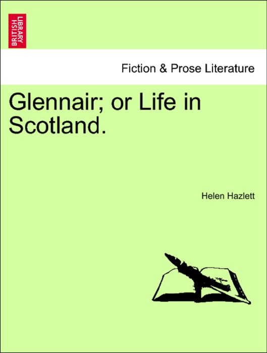 Glennair; or Life in Scotland.