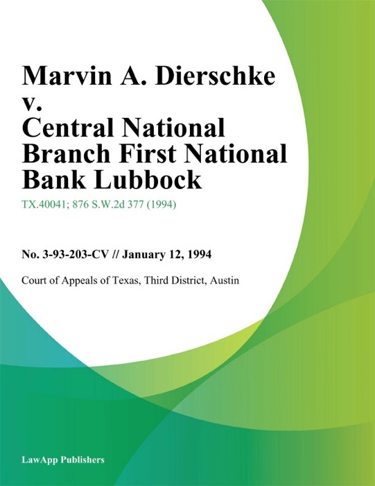 Marvin A. Dierschke v. Central National Branch First National Bank Lubbock