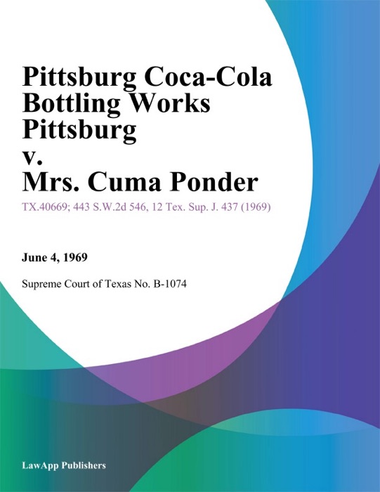 Pittsburg Coca-Cola Bottling Works Pittsburg v. Mrs. Cuma Ponder