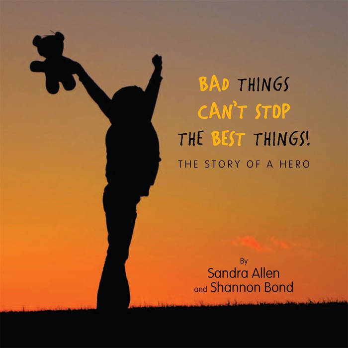 Bad Things Can't Stop the Best Things!