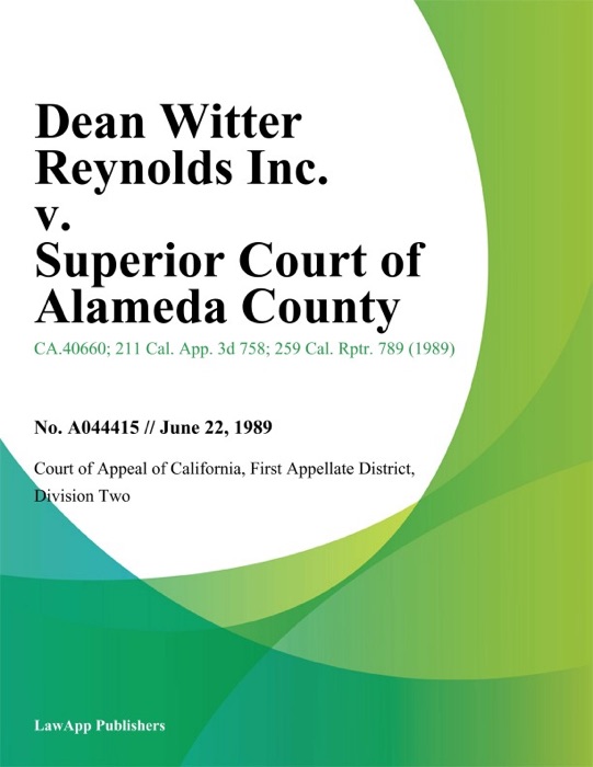 Dean Witter Reynolds Inc. V. Superior Court Of Alameda County