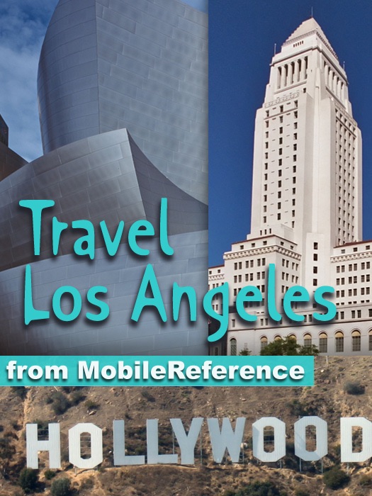 Los Angeles, California: Illustrated Travel Guide & maps: Includes Hollywood, Disneyland, Universal Studios. (Mobi Travel)