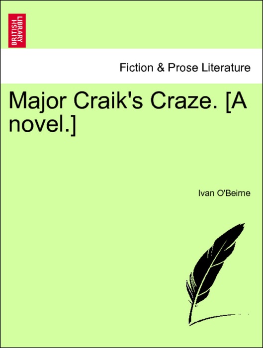 Major Craik's Craze. [A novel.]