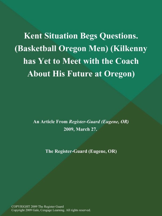 Kent Situation Begs Questions (Basketball Oregon Men) (Kilkenny has Yet to Meet with the Coach About His Future at Oregon)
