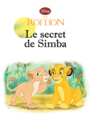 Roi Lion: Le secret de Simba - Disney Book Group