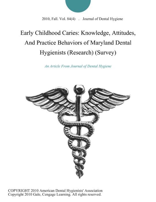 Early Childhood Caries: Knowledge, Attitudes, And Practice Behaviors of Maryland Dental Hygienists (Research) (Survey)