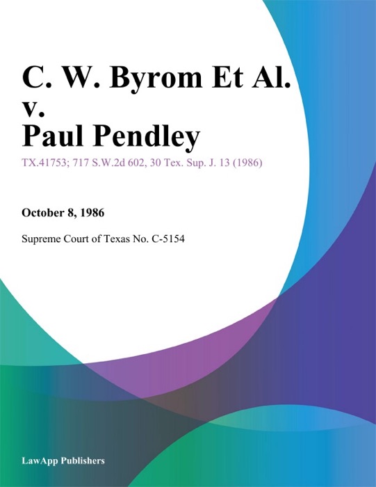 C. W. Byrom Et Al. v. Paul Pendley