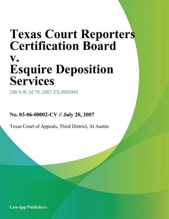 Texas Court Reporters Certification Board v. Esquire Deposition Services