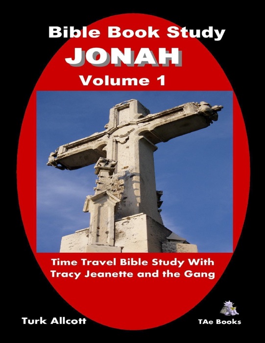Bible Book Study Jonah, Volume 1