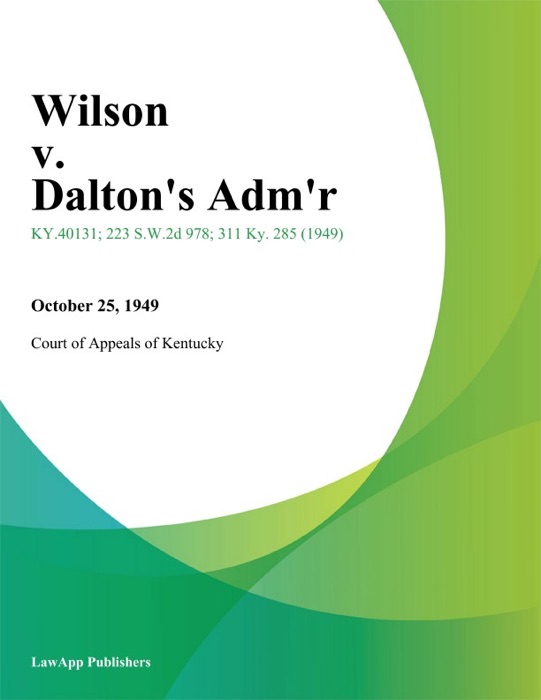 Wilson v. Daltons Admr