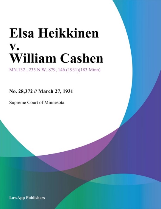 Elsa Heikkinen v. William Cashen.