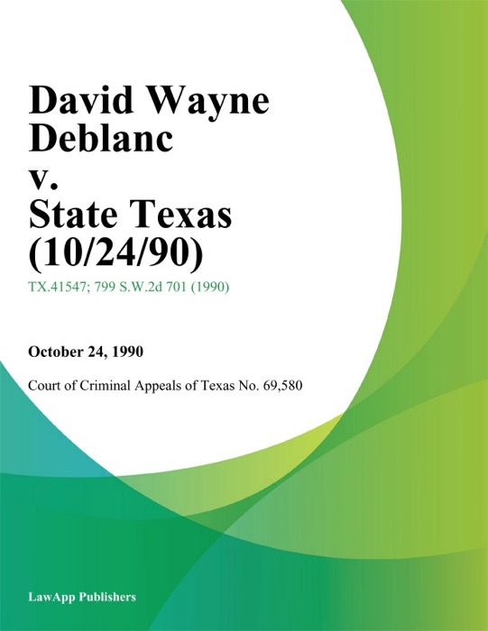 David Wayne Deblanc V. State Texas (10/24/90)