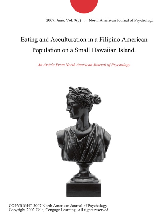Eating and Acculturation in a Filipino American Population on a Small Hawaiian Island.