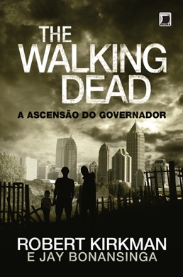 Capa do livro The Walking Dead: A Ascensão do Governador de Robert Kirkman