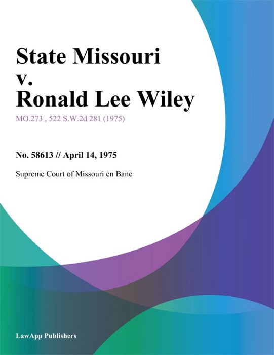 State Missouri v. Ronald Lee Wiley