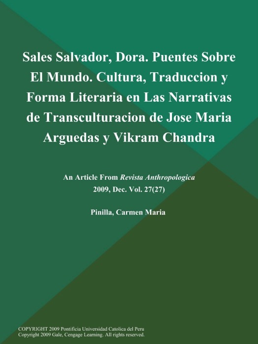 Sales Salvador, Dora. Puentes Sobre El Mundo. Cultura, Traduccion y Forma Literaria en Las Narrativas de Transculturacion de Jose Maria Arguedas y Vikram Chandra