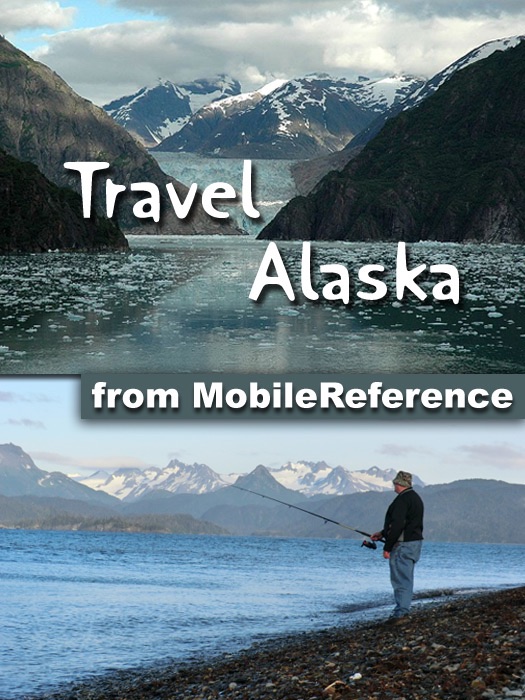 Alaska & Anchorage: Illustrated Travel Guide & Maps (Mobi Travel)