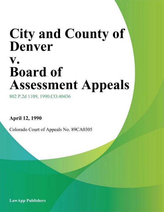 City And County of Denver v. Board of Assessment Appeals