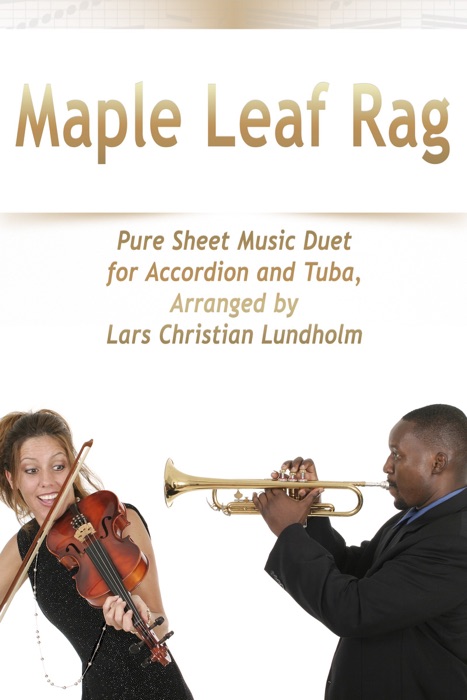 Maple Leaf Rag Pure Sheet Music Duet for Accordion and Tuba, Arranged by Lars Christian Lundholm