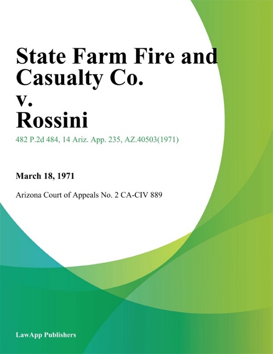 State Farm Fire And Casualty Co. V. Rossini