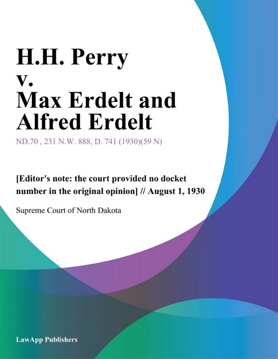 H.H. Perry v. Max Erdelt and Alfred Erdelt