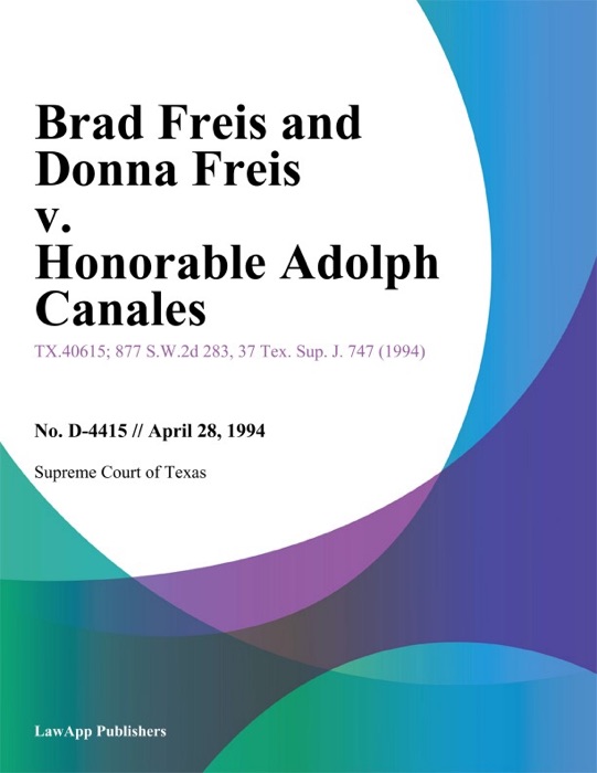 Brad Freis and Donna Freis v. Honorable Adolph Canales