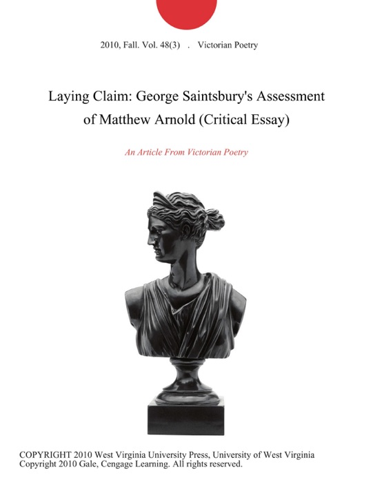Laying Claim: George Saintsbury's Assessment of Matthew Arnold (Critical Essay)