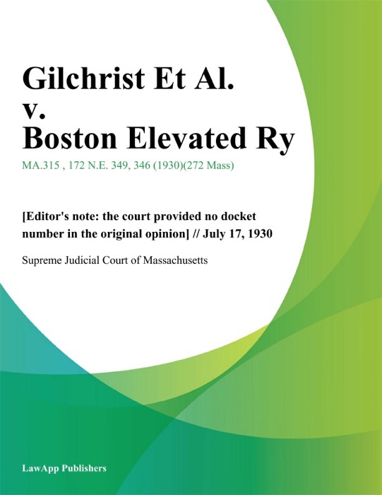 Gilchrist Et Al. v. Boston Elevated Ry