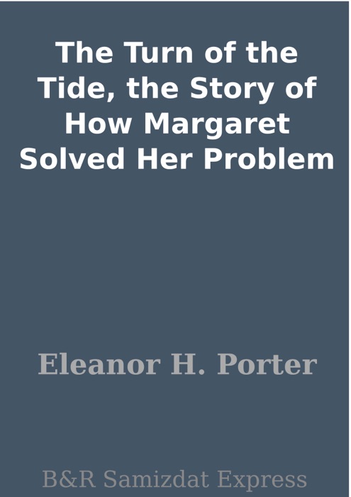 The Turn of the Tide, the Story of How Margaret Solved Her Problem