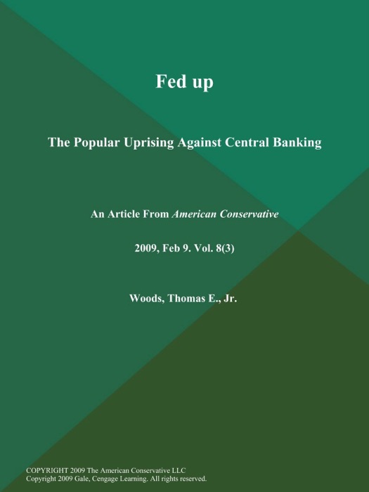 Fed up: The Popular Uprising Against Central Banking