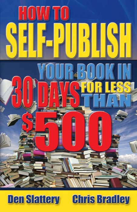 How To Self Publish Your Book In 30 Days For Less Than $500