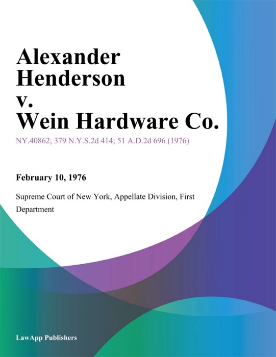 Alexander Henderson v. Wein Hardware Co.