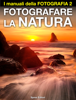Fotografare la natura - Sprea Editori