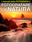 Fotografare la natura - Sprea Editori