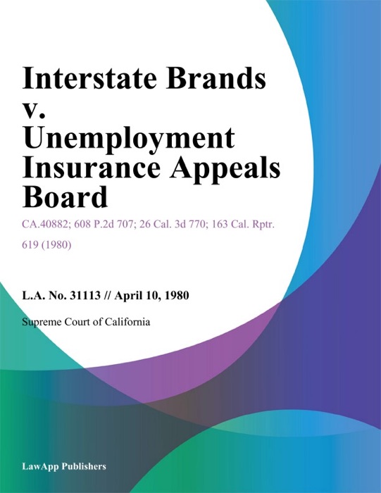 Interstate Brands V. Unemployment Insurance Appeals Board