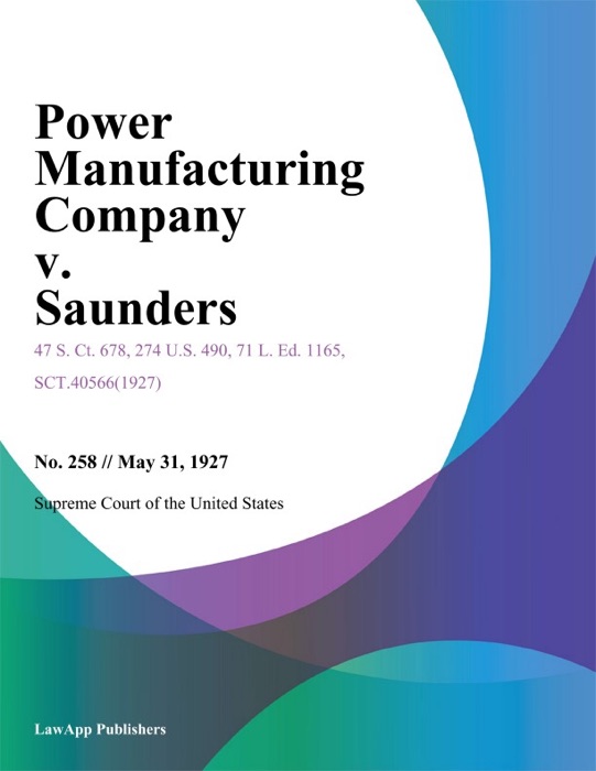 Power Manufacturing Company v. Saunders